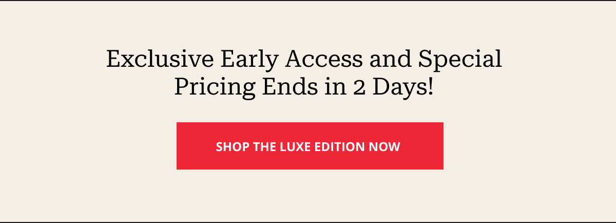 LAST CALL FOR LUXE BOX