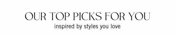 Our Top Picks For You