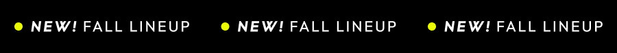 New Fall LineUp
