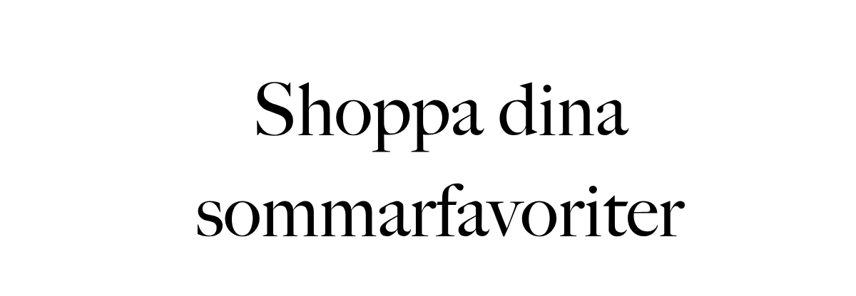 Shoppa dina sommarfavoriter