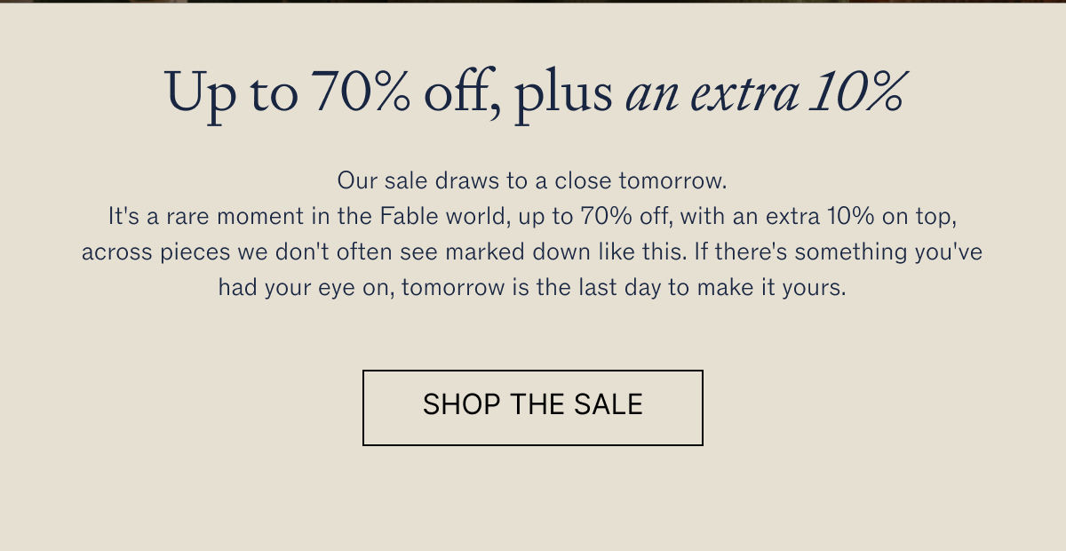 24 hours left on our Summer sale Up to 70% off + an extra 10%