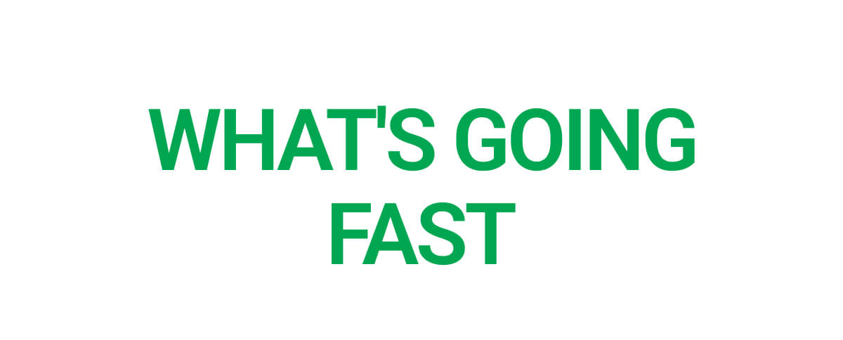 WHAT'S GOING FAST