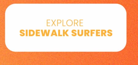 Explore Sidewalk surfer
