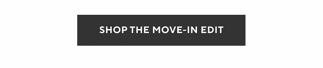 Shop the Move-In Edit >