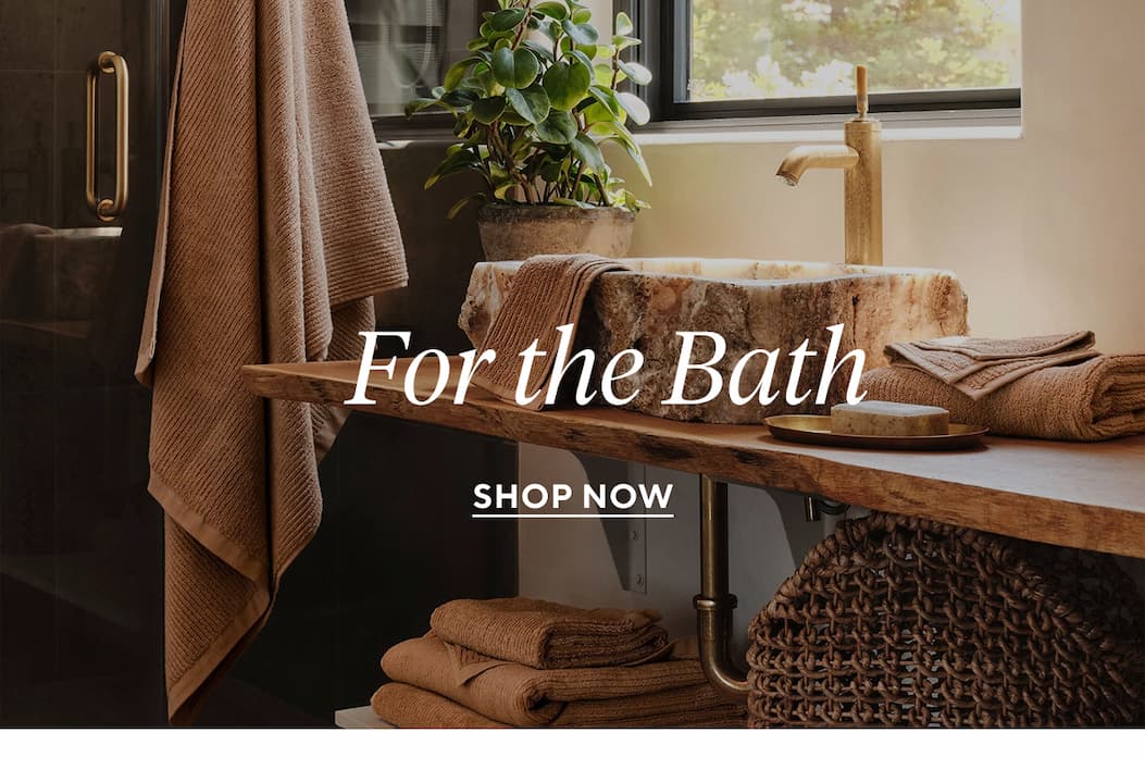 FOR THE BATHROOM Shop Now