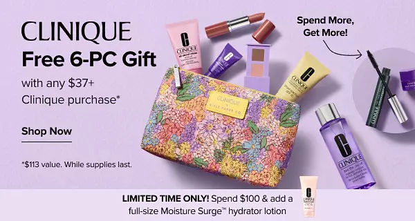 Clinique Free 6-pc gift. Shop now.
