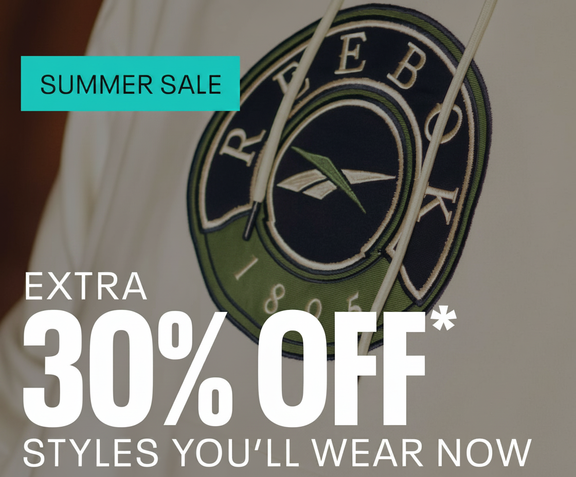 Close-up of a Reebok hoodie with a heritage logo. Text reads: “SUMMER SALE. EXTRA 30% OFF. Styles you’ll wear now.”
