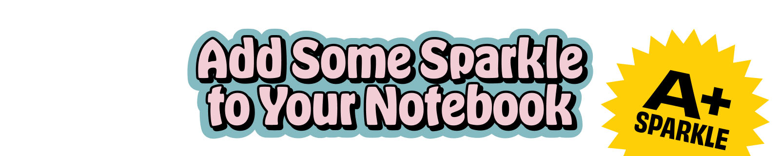 Add some sparkle to your notebook