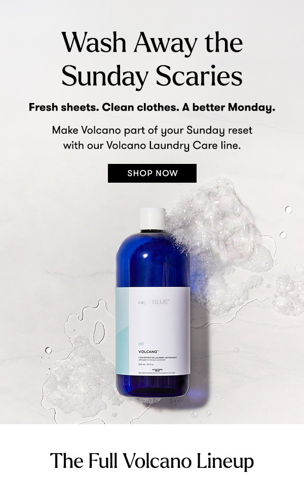 Wash Away the Sunday Scaries. Shop Volcano Laundry Care.