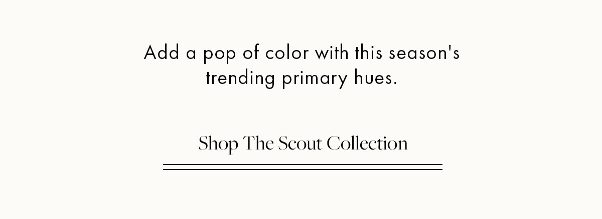 Shop The Scout Collection