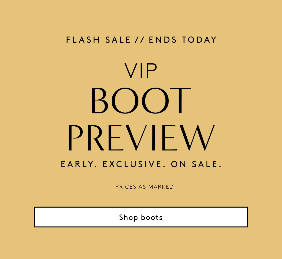 Flash Sale // Ends Today | VIP Boot Preview Early. Exclusive. On Sale. - Prices As Marked | Shop Boots
