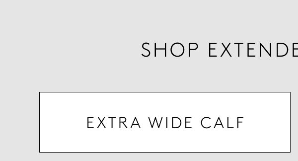 EXTRA WIDE CALF