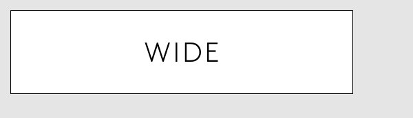 Extra Wide