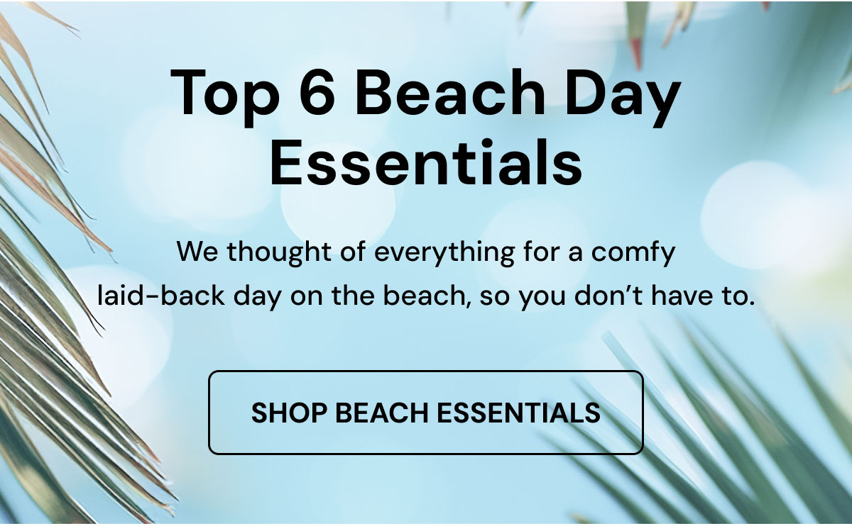 Top 6 Beach Day Essentials