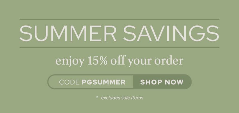 Enjoy 15% off your order with code PGSUMMER