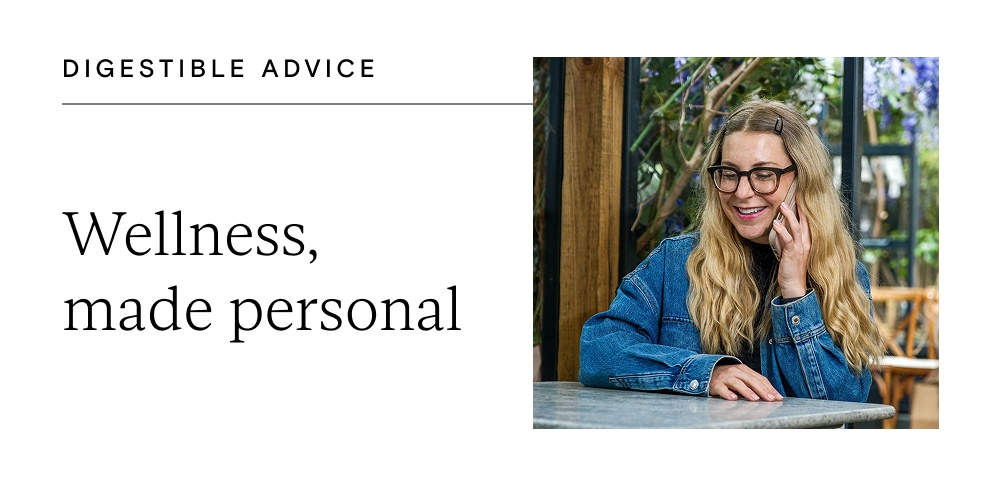 Digestible advice: Wellness, made personal