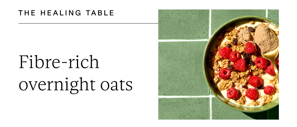 The healing table: fibre-rich overnight oats