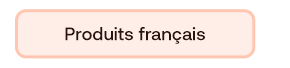 Bouton de navigation vers la catégorie Produits français