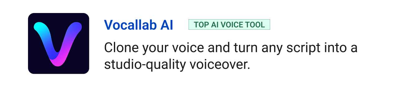 Vocallab AI (Top AI Voice Tool) - Clone your voice and turn any script into a studio-quality voiceover. 