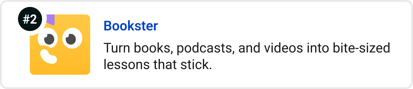 Bookster - Turn books, podcasts, and videos into bite-sized lessons that stick.
