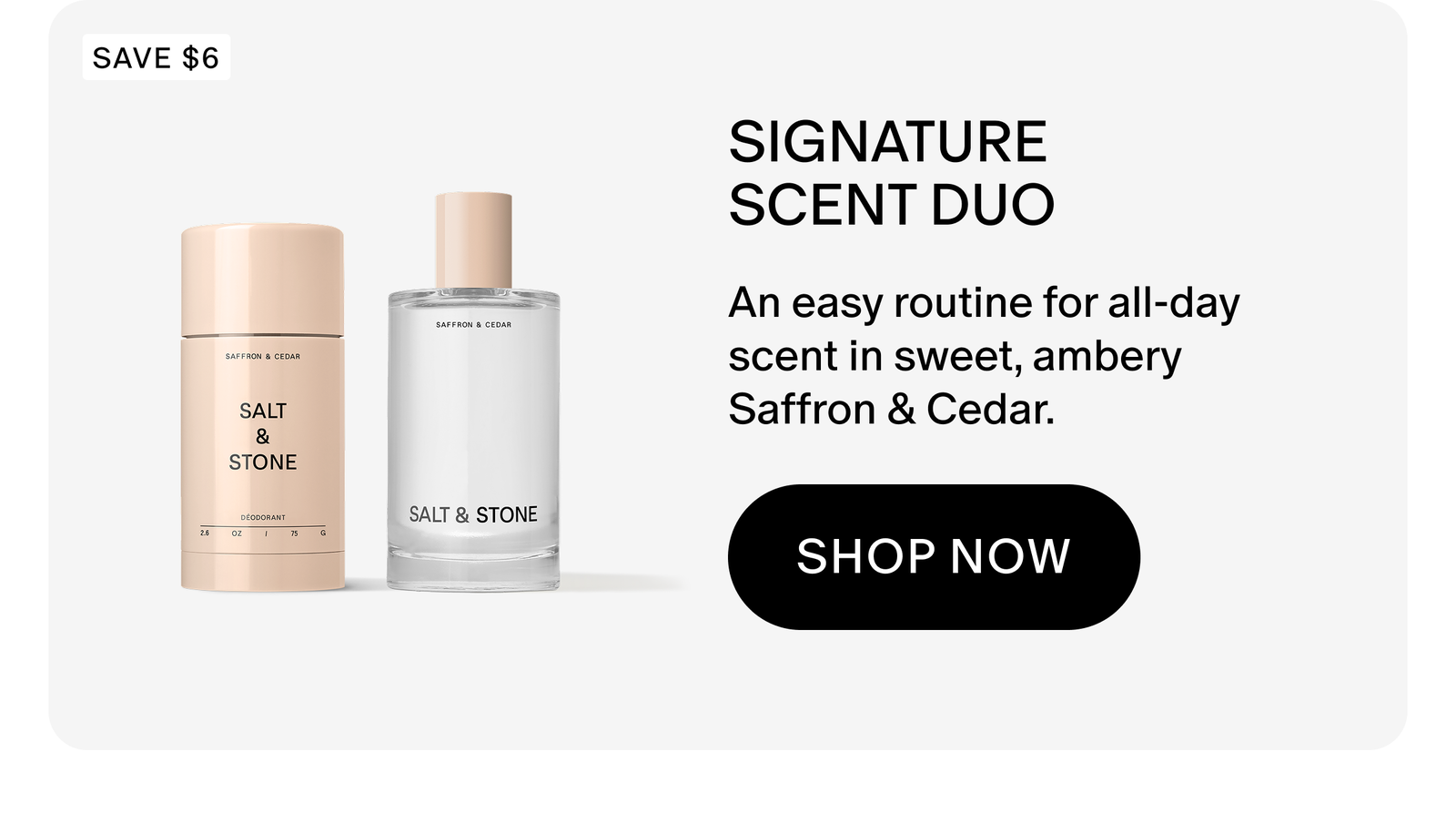 An easy routine for all-day scent in sweet, ambery Saffron & Cedar.