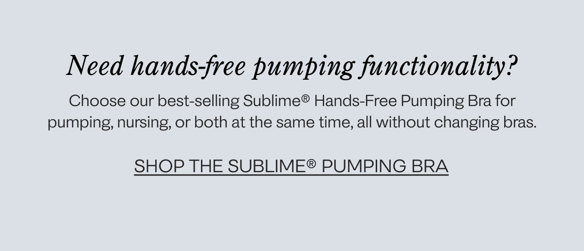 Sublime® Hands-Free Pumping & Nursing Bra