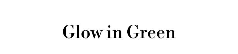 Text: Glow in Green