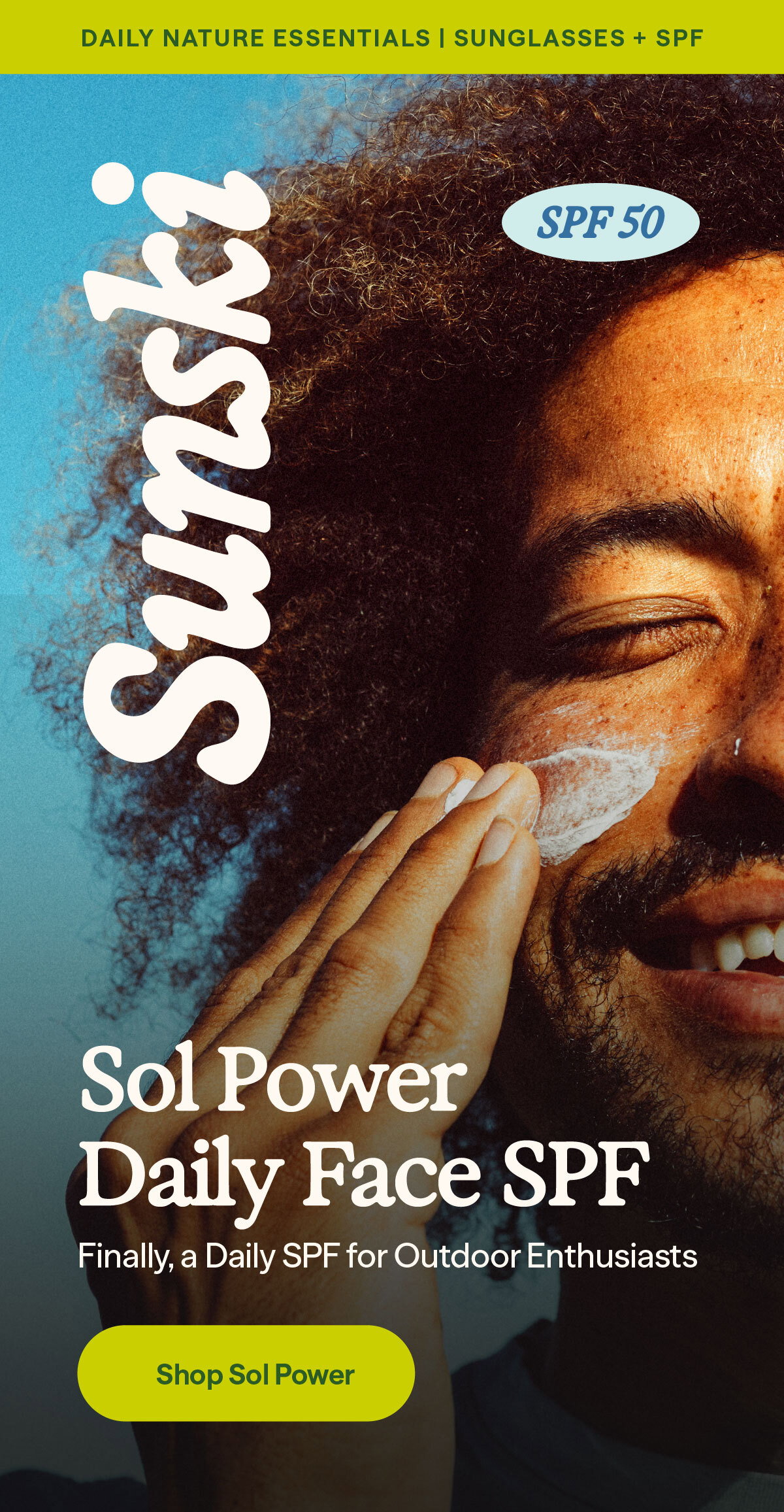 Sol Power Daily Face SPF. Finally, a Daily SPF for Outdoor Enthusiasts