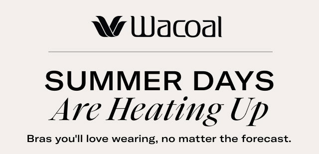 Summer Days Are Heating Up - Shop Now
