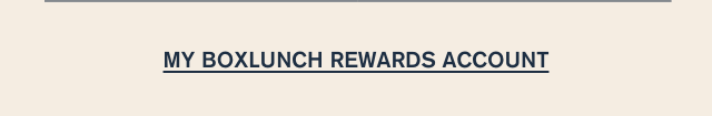 My BoxLunch Rewards Account