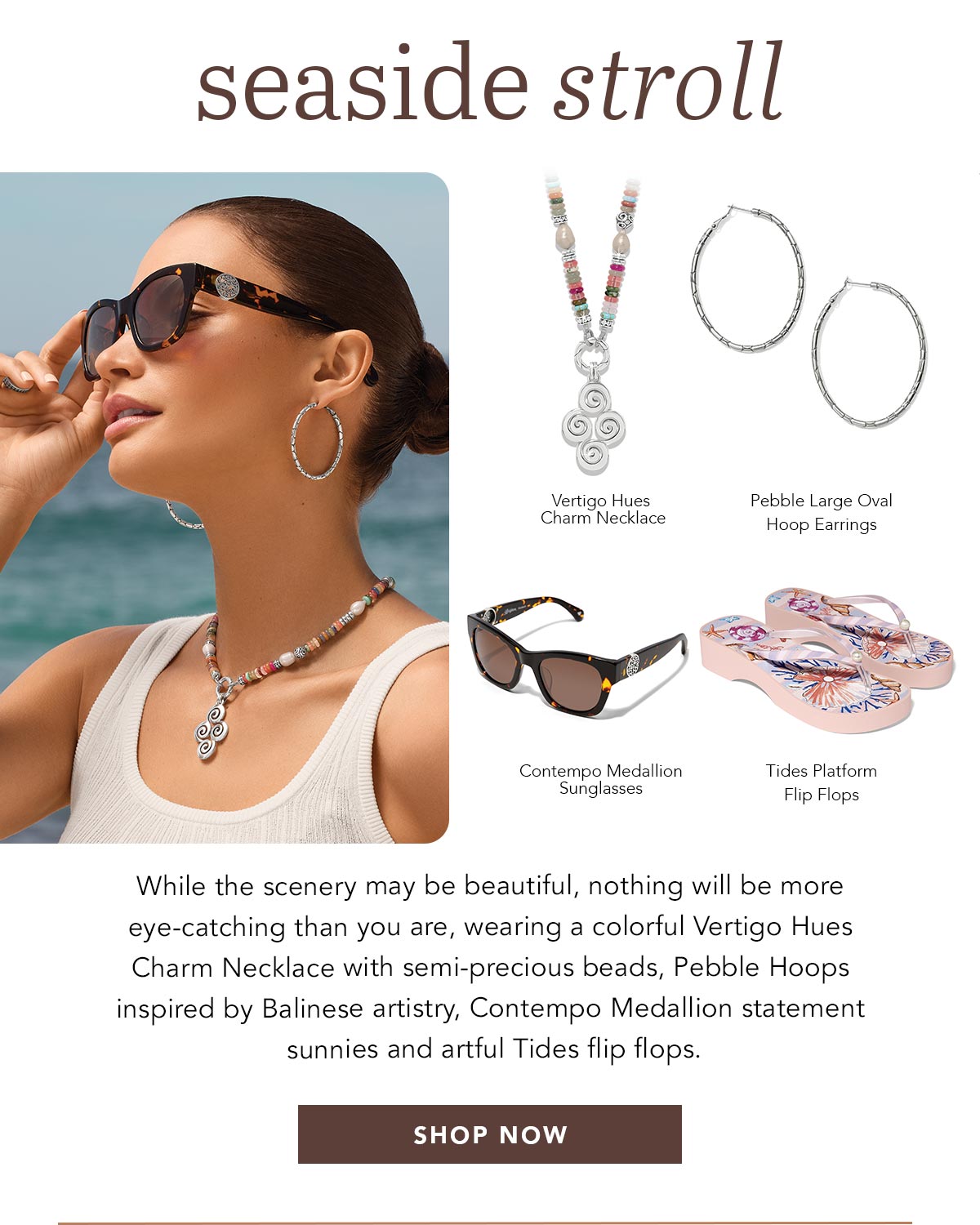 Seaside Stroll - While the scenery may be beautiful, nothing will be more eye-catching than you are, wearing a colorful Vertigo Hues Charm Necklace with semi-precious beads, Pebble Hoops inspired by Balinese artistry, Contempo Medallion statement sunnies and artful Tides flip flops. - Vertigo Hues Charm Necklace - Pebble Large Oval Hoop Earrings - Contempo Medallion Sunglasses - Tides Platform Flip Flops - Shop Now