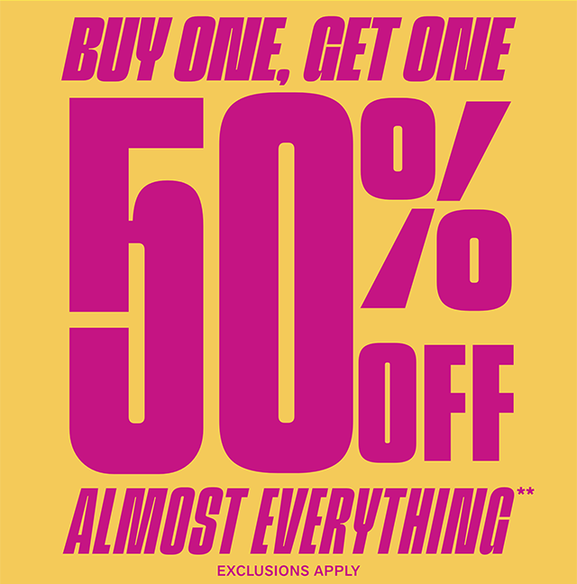 Final hours! Buy one, get one 50% off almost everything. Exclusions apply. Shop now.