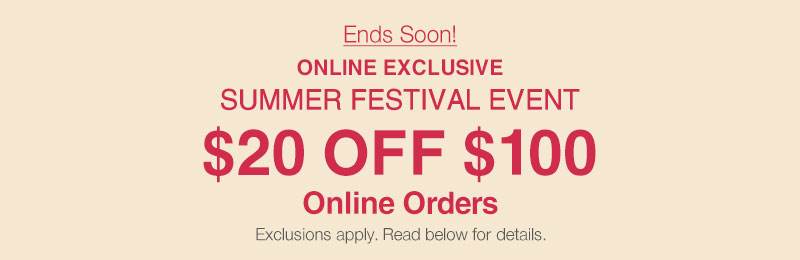 Online Exclusive: $20 OFF $100