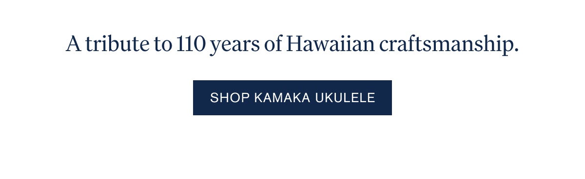 110 Years of Hawaiian Craftmanship