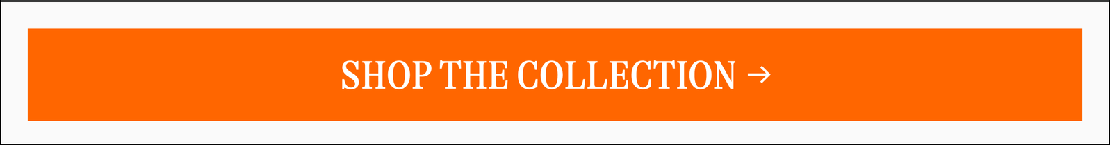 [SHOP THE COLLECTION]