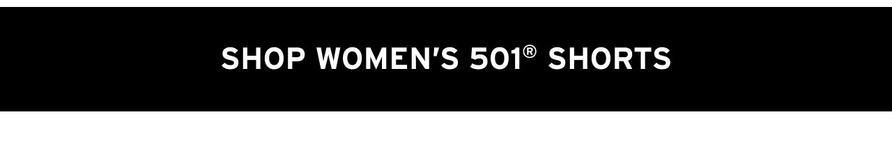 SHOP WOMEN'S 501® SHORTS