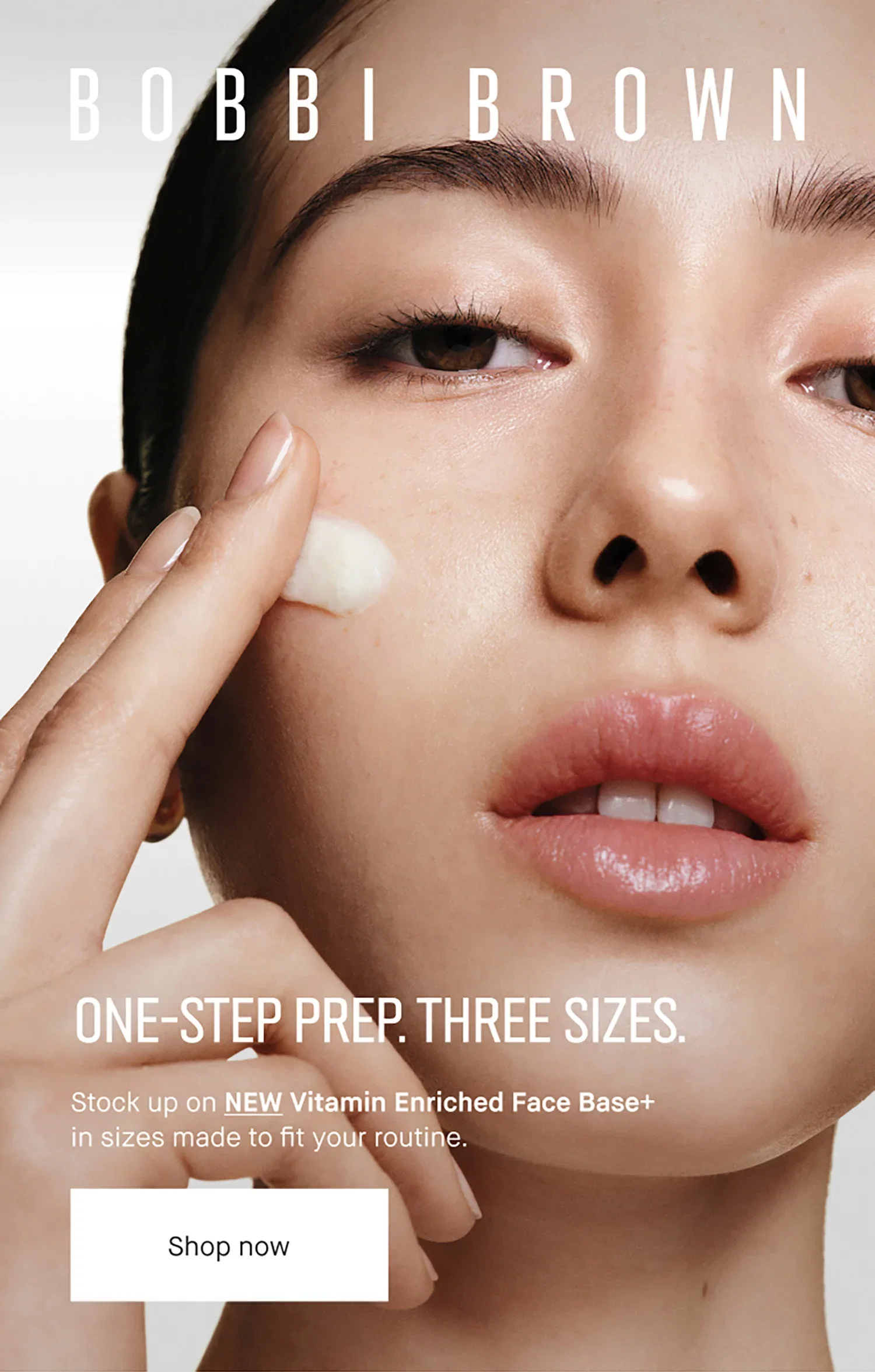 BOBBI BROWN | ONE-STEP PREP. THREE SIZES. | Stock up on NEW Vitamin Enriched Face Base+ in sizes made to fit your routine. | Shop now