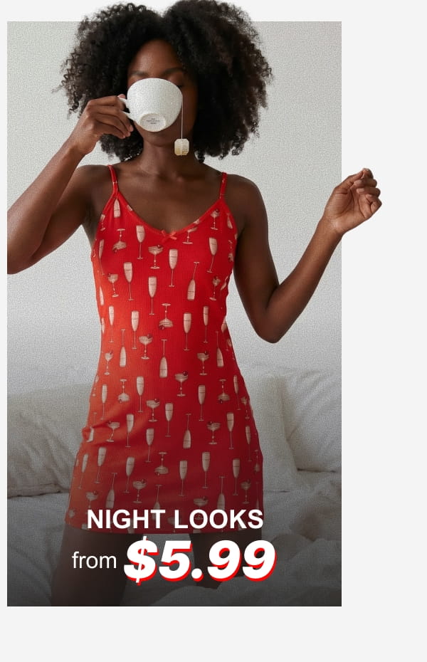 Shop Night Looks from $5.99