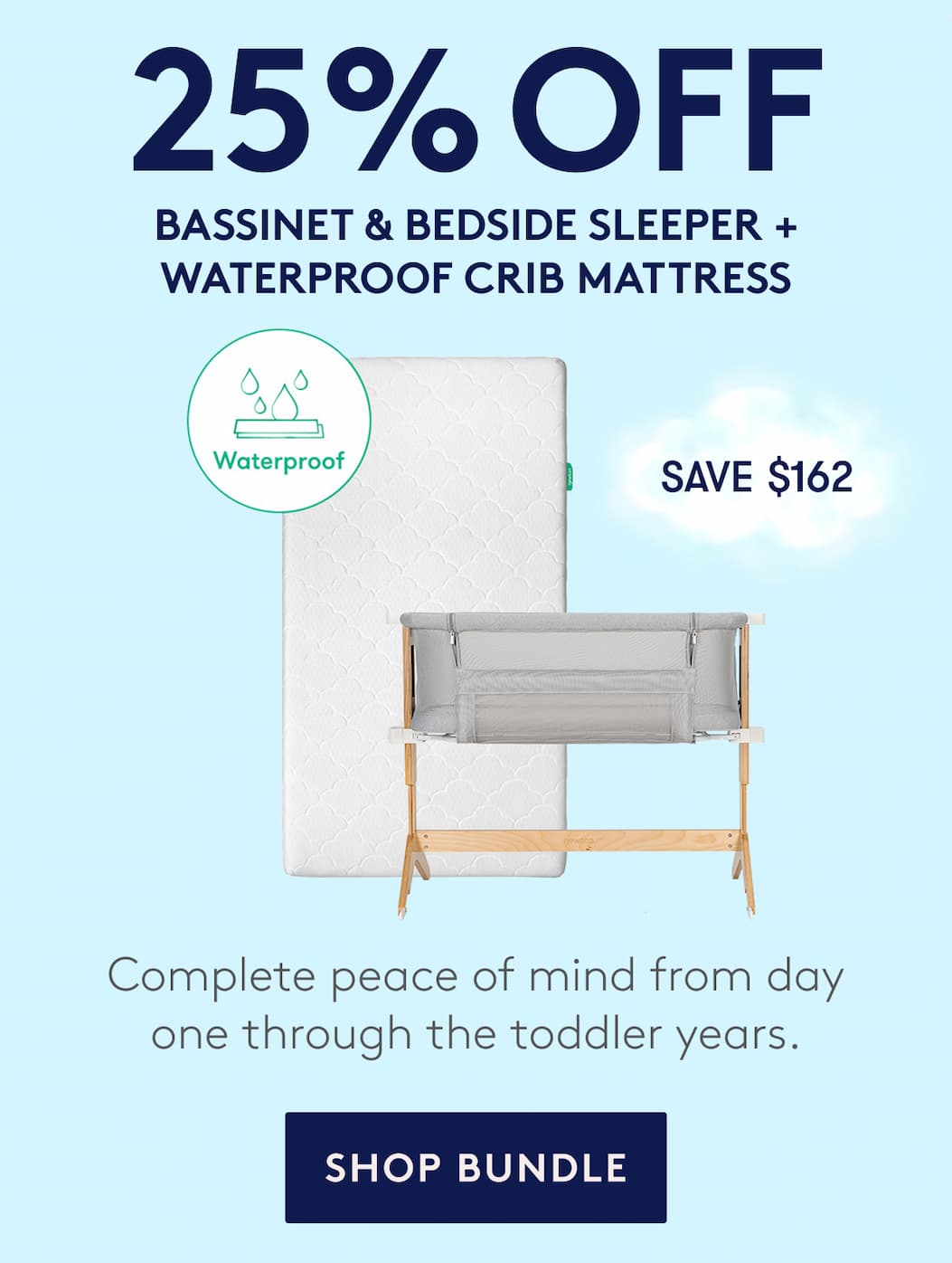 25% OFF BASSINET & BEDSIDE SLEEPER + WATERPROOF CRIB MATTRESS