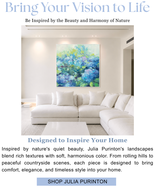 Bring Your Vision to Life - Be Inspired by the Beauty and Harmony of Nature. Designed to Inspire Your Home - Inspired by nature's quiet beauty, Julia Purinton's landscapes blend rich textures with soft, harmonious color. From rolling hills to peaceful countryside scenes, each piece is designed to bring comfort, elegance, and timeless style into your home.