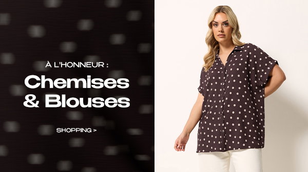 À L'HONNEUR : CHEMISES & BLOUSES