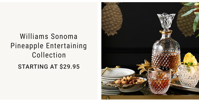 Williams Sonoma Pineapple Entertaining Collection Starting at $29.95