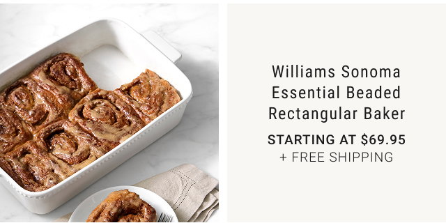 Williams Sonoma Essential Beaded Rectangular Baker Starting at $69.95 + FREE SHIPPING