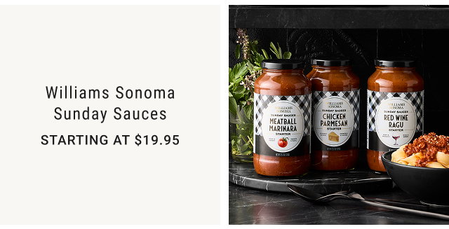 Williams Sonoma Sunday Sauces Starting at $19.95