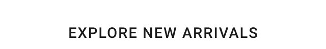 Explore New arrivals 