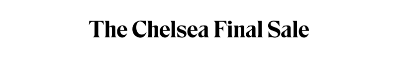 Chelsea Final Sale
