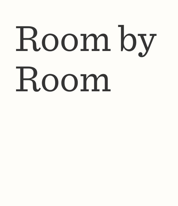 Room by Room