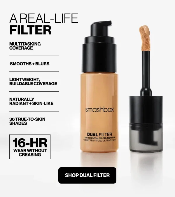 A REAL-LIFE FILTER | MULTITASKING COVERAGE | SMOOTHS+ BLURS | LIGHTWEIGHT, BUILDABLE COVERAGE | NATURALLY RADIANT + SKIN-LIKE | 36 TRUE-TO-SKIN SHADES | 16-HR WEAR WITHOUT CREASING | SHOP DUAL FILTER