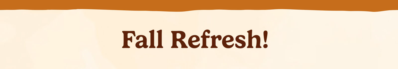 Fall Refresh!
