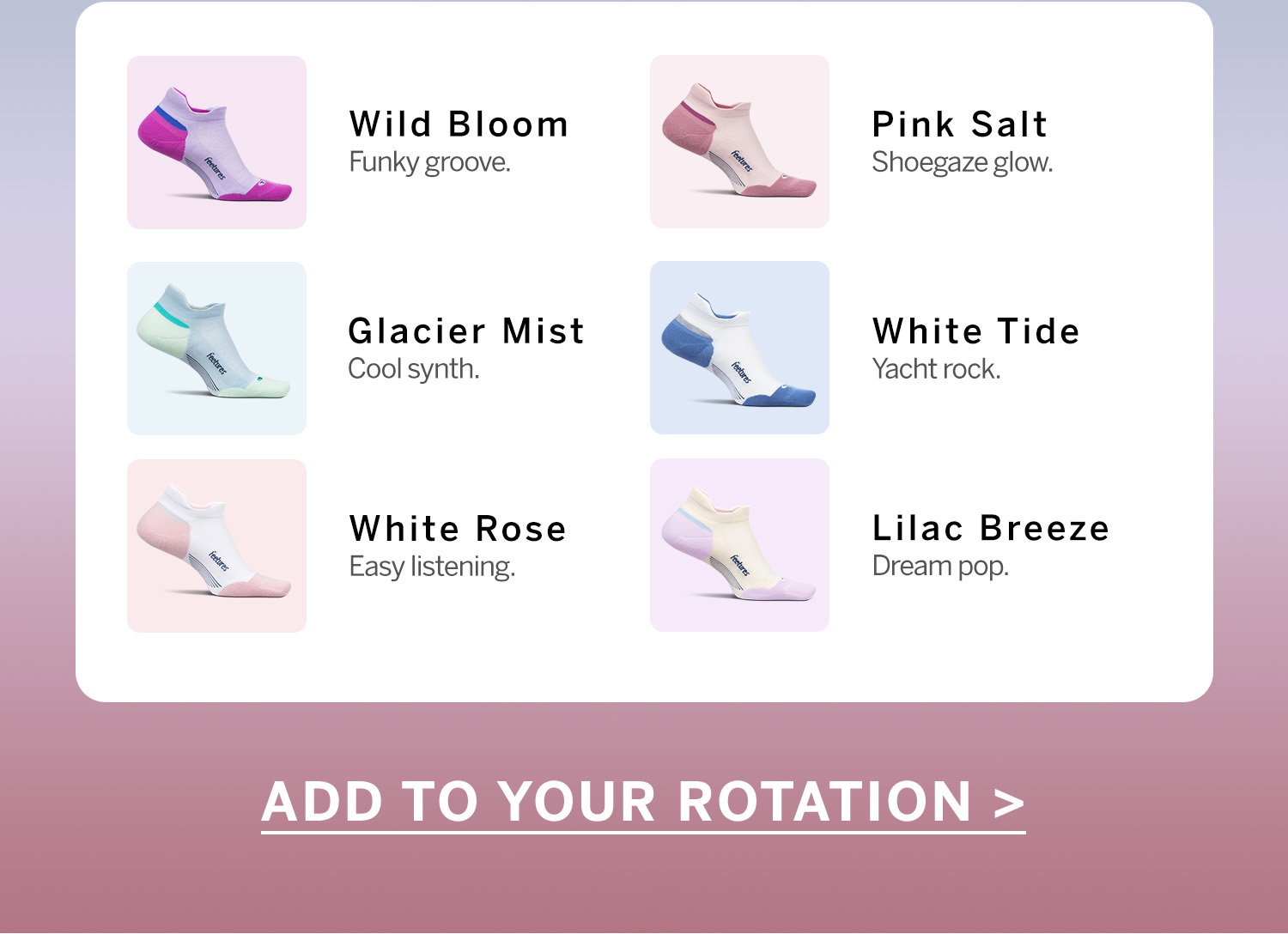 Add these colors to your rotation. Wild Bloom. Glacier Mist. White Rose. Pink Salt. White Tide. Lilac Breeze. 